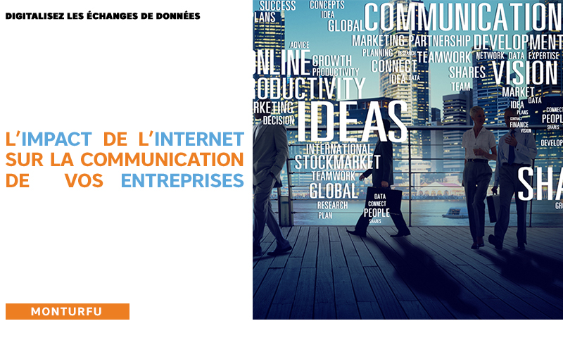 Digitalisez échanges données-internet-impacte-la-communication-de-vos-entreprises-06
